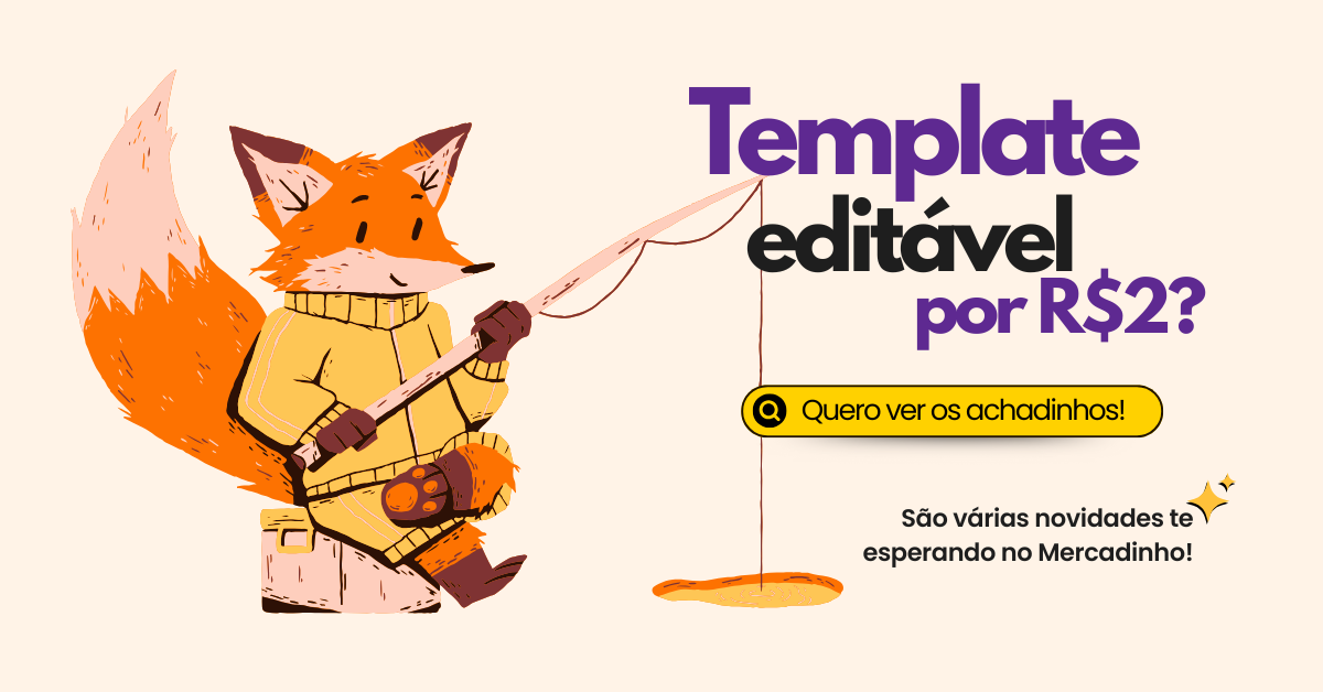 Uma raposa sentada com uma vara de pesca puxa um botão de oferta. Texto principal: "Template editável por R$2? Várias novidades te esperando no Mercadinho!