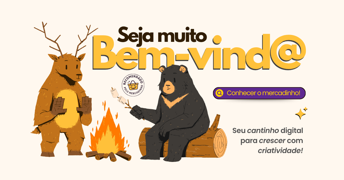 Dois personagens ilustrados — um urso e um cervo — sentados ao redor de uma fogueira. Texto: "Seja muito bem-vind@. Seu cantinho digital para crescer com criatividade.